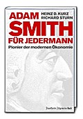 Adam Smith für jedermann - Heinz D. Kurz