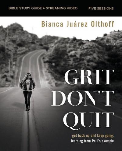Grit Don’t Quit Bible Study Guide plus Streaming Video