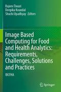 Image Based Computing for Food and Health Analytics: Requirements, Challenges, Solutions and Practices