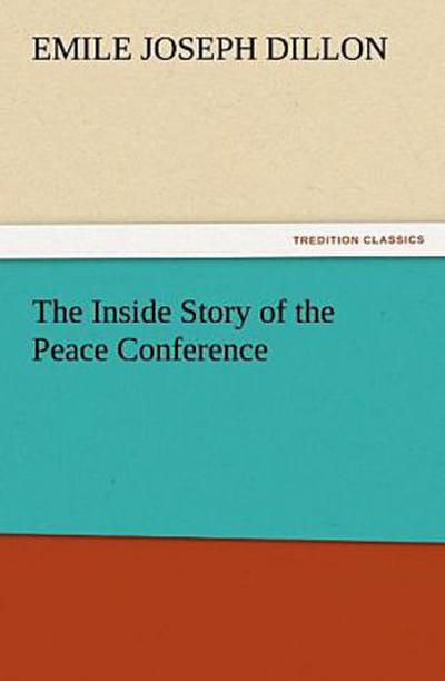 The Inside Story of the Peace Conference