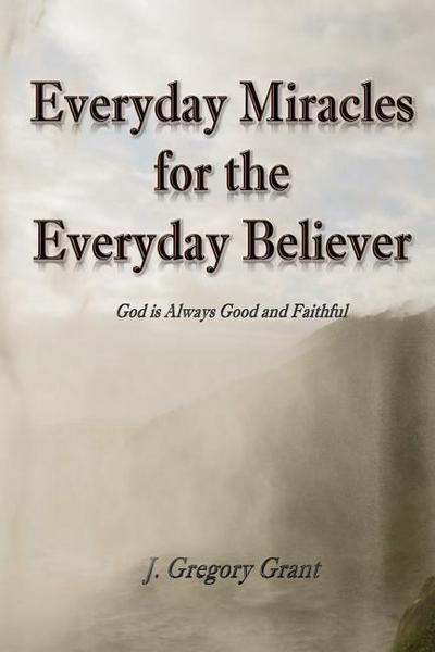 Everyday Miracles for the Everyday Believer