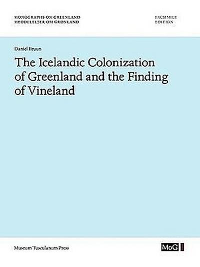 The Icelandic Colonization of Greenland and the Finding of Vineland