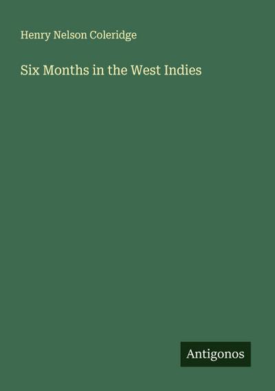 Six Months in the West Indies