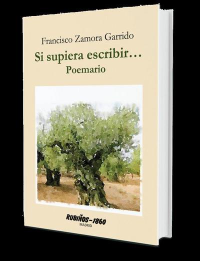 Zamora Garrido, F: Si supiera escribir-- : poemario