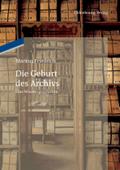 Die Geburt des Archivs by Markus Friedrich Hardcover | Indigo Chapters