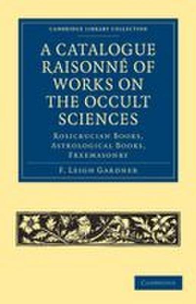 A Catalogue Raisonné of Works on the Occult             Sciences