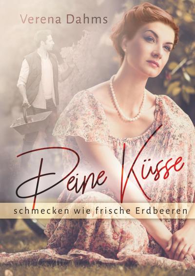 Deine Küsse schmecken wie frische  Erdbeeren