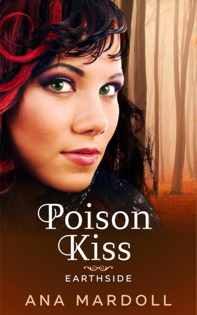 Poison Kiss (Earthside, #1)