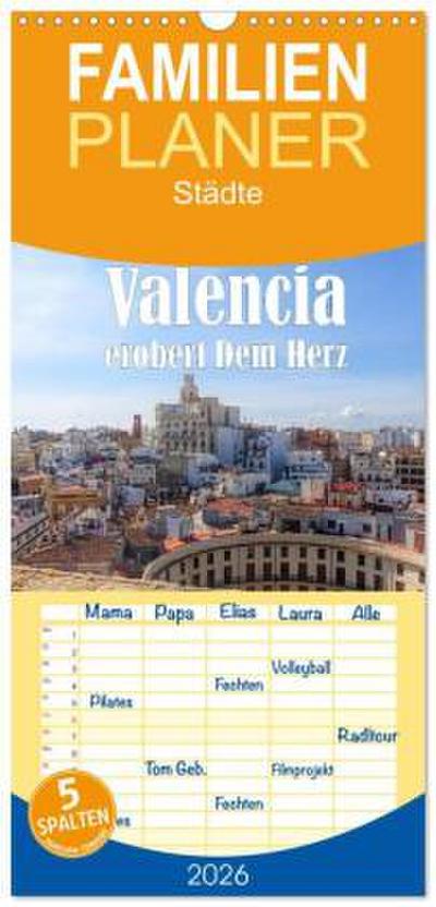 Familienplaner 2026 - Valencia erobert dein Herz mit 5 Spalten (Wandkalender, 21 x 45 cm) CALVENDO