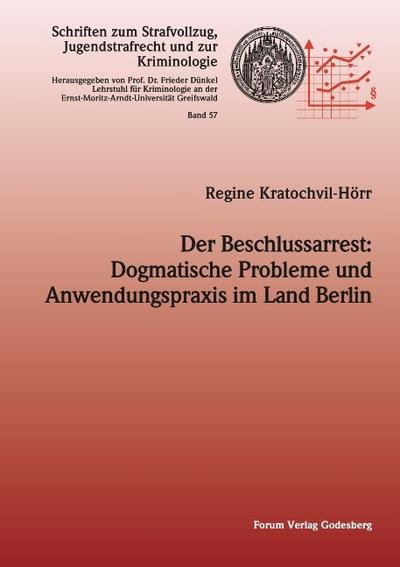 Der Beschlussarrest: Dogmatische Probleme und Anwendungspraxis im Land Berlin