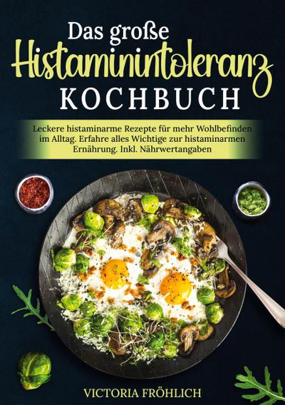 Das große Histaminintoleranz Kochbuch