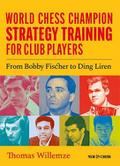 World Chess Champion Strategy Training for Club Players