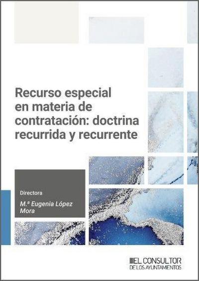 Recurso especial en materia de contratación: doctrina recurrida y recurrente