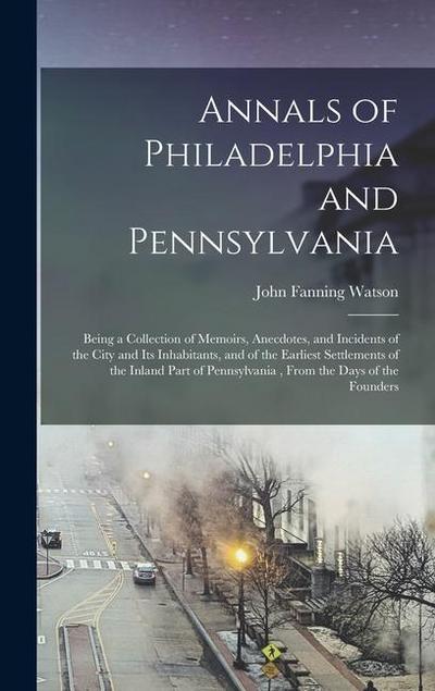 Annals of Philadelphia and Pennsylvania