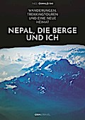 Nepal, die Berge und ich. Wanderungen, Trekkingtouren und eine neue Heimat