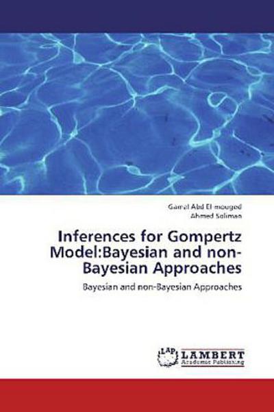 Inferences for Gompertz Model:Bayesian and non-Bayesian Approaches