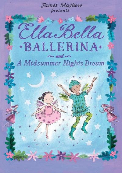 Ella Bella Ballerina and a Midsummer Night’s Dream