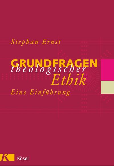 Grundfragen theologischer Ethik