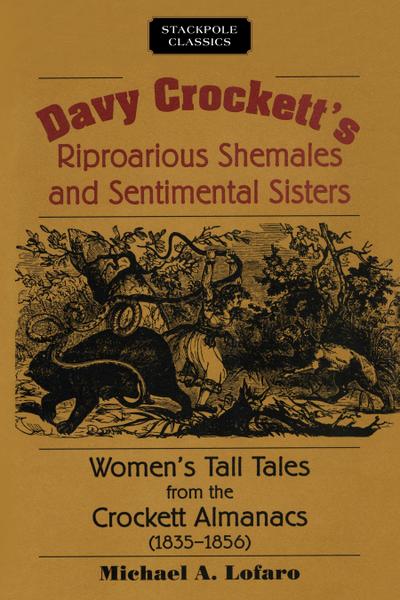 Davy Crockett’s Riproarious Shemales and Sentimental Sisters