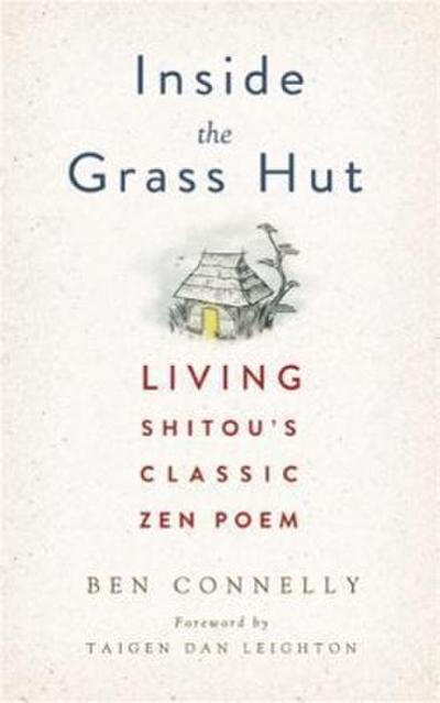 Inside the Grass Hut: Living Shitou’s Classic Zen Poem
