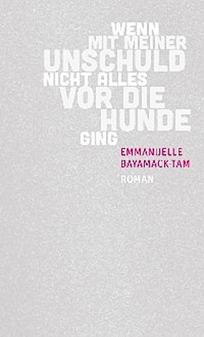 Wenn mit meiner Unschuld nicht alles vor die Hunde ging