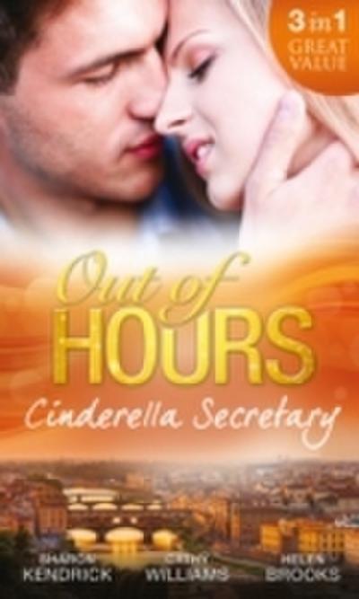 Out of Hours...Cinderella Secretary: The Italian Billionaire’s Secretary Mistress / The Secretary’s Scandalous Secret / The Boss’s Inexperienced Secretary