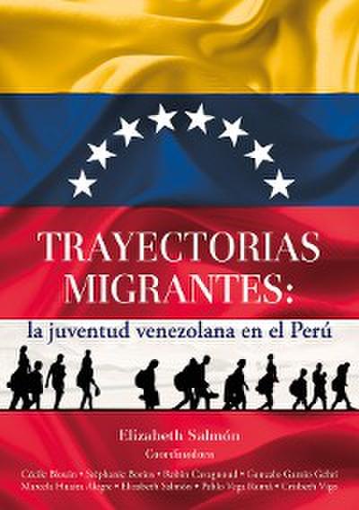 Trayectorias migrantes: la juventud venezolana en el Perú