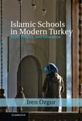 Islamic Schools in Modern Turkey: Faith, Politics, and Education (Cambridge Middle East Studies)