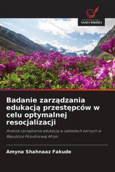 Badanie zarz¿dzania edukacj¿ przest¿pców w celu optymalnej resocjalizacji