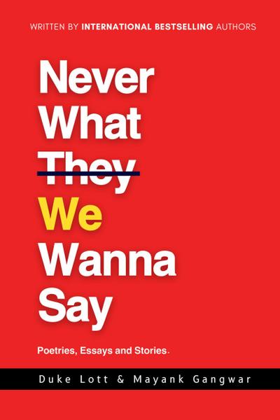 Never What We Wanna Say