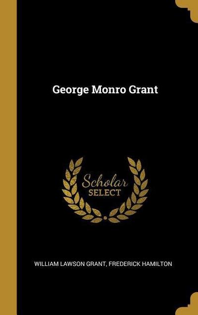 George Monro Grant
