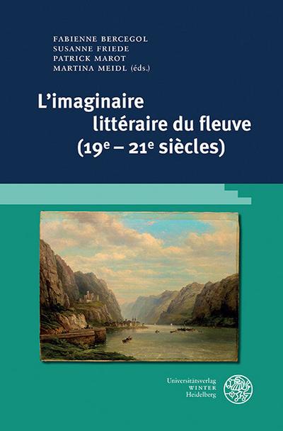 L’imaginaire littéraire du fleuve (19e-21e siècles)