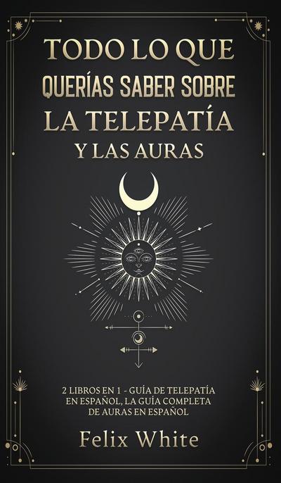 Todo lo que Querías Saber Sobre la Telepatía y las Auras