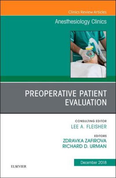 Preoperative Patient Evaluation, an Issue of Anesthesiology Clinics