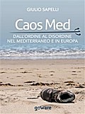 Caos Med. Dall’ordine al disordine nel Mediterraneo e in Europa
