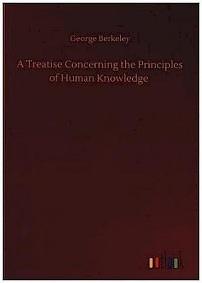 A Treatise Concerning the Principles of Human Knowledge