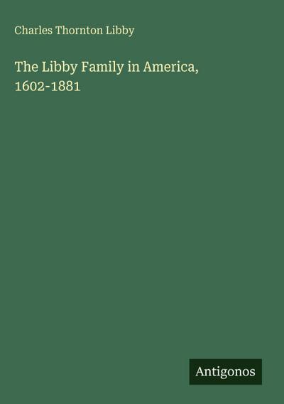 The Libby Family in America, 1602-1881