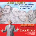 Dick Vitale’s Mount Rushmores of College Basketball