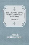 The Oxford Book of English Verse 1250 - 1900 - Volume II.