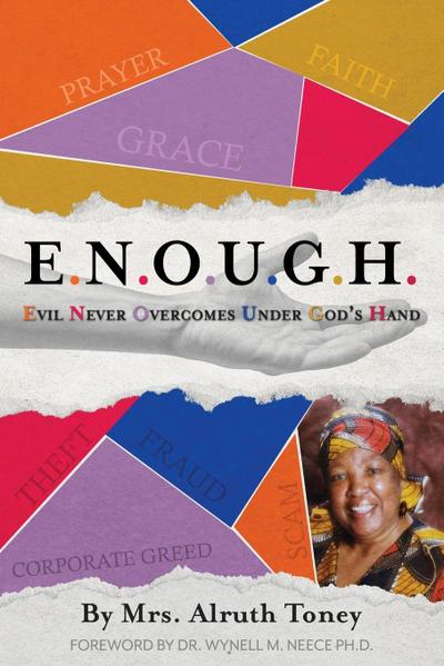 E.N.O.U.G.H Evil Never Overcomes Under God’s Hand