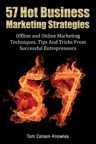 57 Hot Business Marketing Strategies