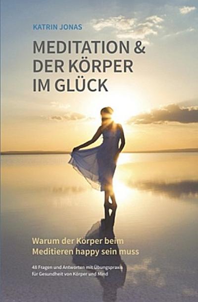 Meditation & Der Körper im Glück