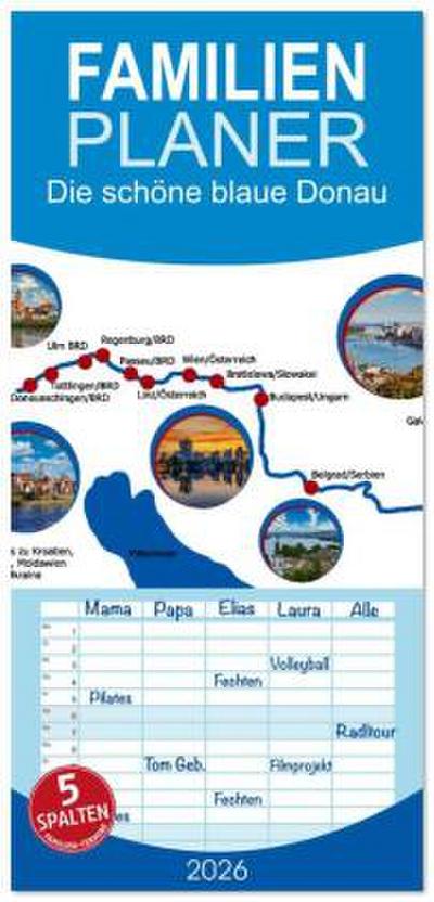 Familienplaner 2026 - Die schöne blaue Donau mit 5 Spalten (Wandkalender, 21 x 45 cm) CALVENDO