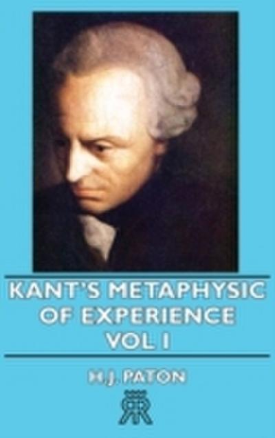 Kant’s Metaphysic of Experience - Vol I