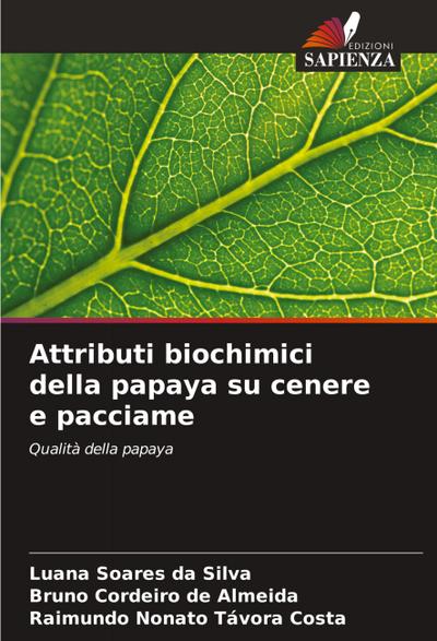 Attributi biochimici della papaya su cenere e pacciame