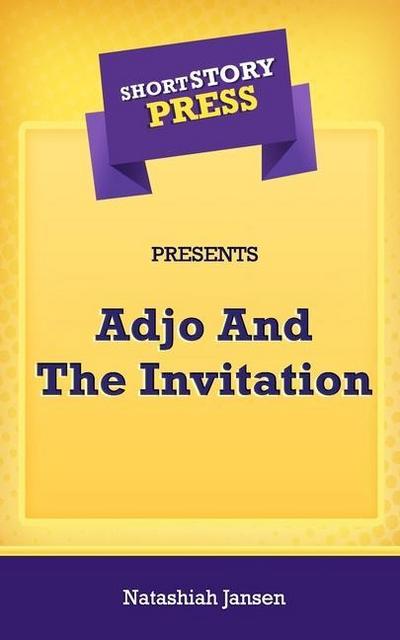 Short Story Press Presents Adjo And The Invitation