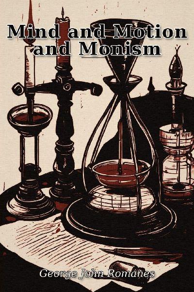Mind and Motion and Monism