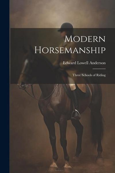 Modern Horsemanship: Three Schools of Riding