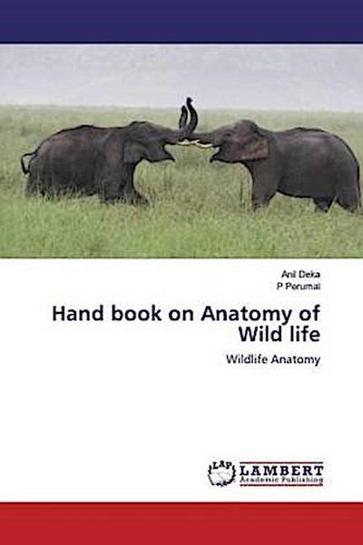 Hand book on Anatomy of Wild life