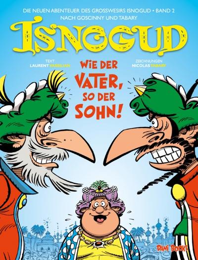 Isnogud: Wie der Vater, so der Sohn!